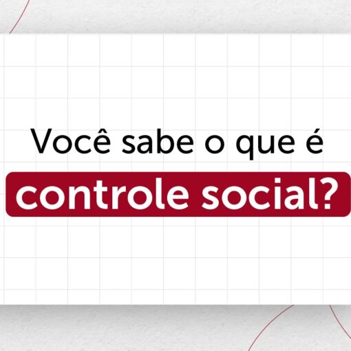 Entenda o que é o controle social