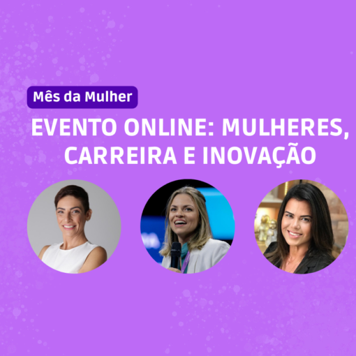 Dia da Mulher: evento online nesta sexta-feira (10) debate carreira e inovação